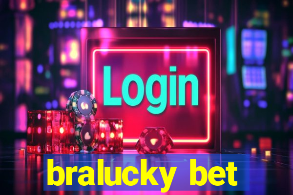 bralucky bet